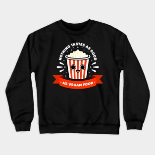 Nothing Tastes as Good as Vegan Food - Cute Popcorn Crewneck Sweatshirt